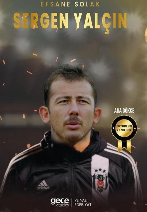 Efsane Solak Sergen Yalçın - Futbolun Renkleri | Gece Kitaplığı (İnce Kapak)