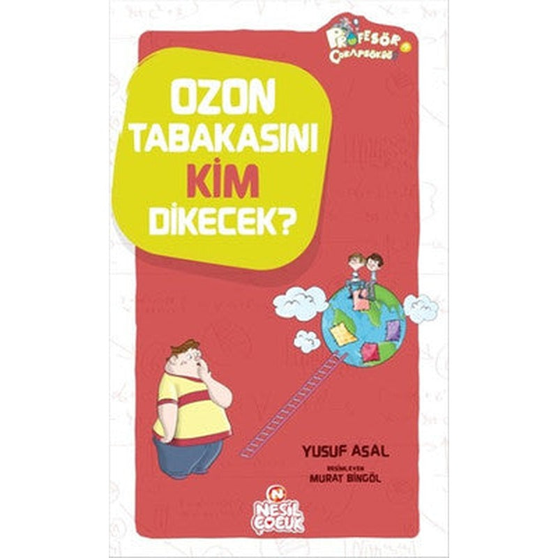 Ozon Tabakasını Kim Dikecek? | Nesil Çocuk Yayınları