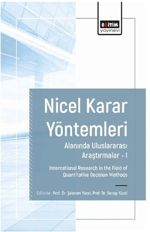 Nicel Karar Yöntemleri Alanında Uluslararası Araştırmalar I | Eğitim Yayınevi - Bilimsel Eserler (Ciltsiz)