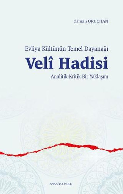 Evliya Kültünün Temel Dayanağı Veli Hadisi
