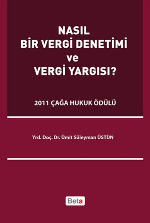 Nasıl Bir Vergi Denetimi ve Vergi Yargısı | Beta Yayınevi (Ciltsiz)