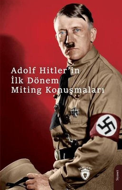 Adolf Hitler'in İlk Dönem Miting Konuşmaları | Dorlion Yayınevi
