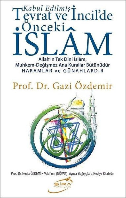 Kabul Edilmiş Tevrat ve İncil'de Önceki İslam | Şira Yayınları (İnce Kapak)