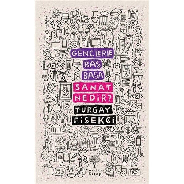 Gençlerle Baş Başa: Sanat Nedir? | Yordam Kitap (İnce Kapak)
