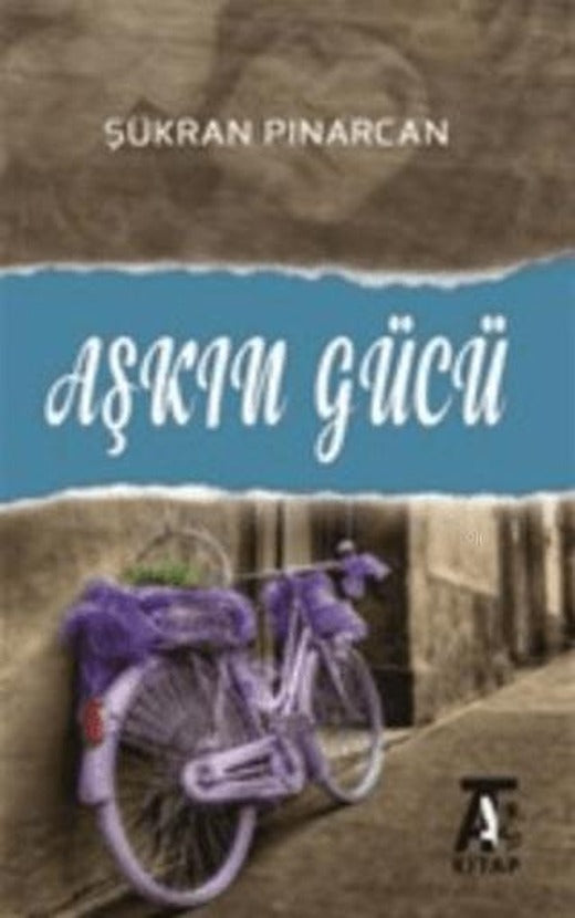 Aşkın Gücü | Kitap At Yayınları (Ciltsiz)