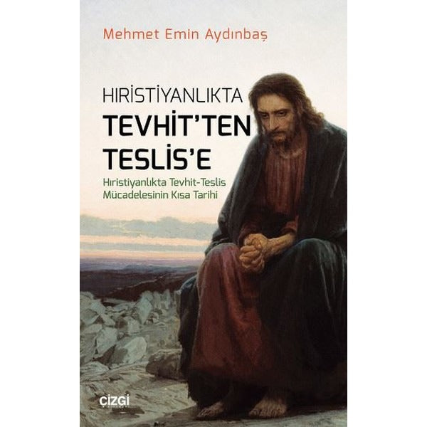 Hıristiyanlıkta Tevhit'ten Teslis'e | Çizgi Kitapevi