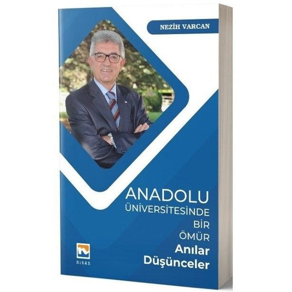 Anadolu Üniversitesinde Bir Ömür Anılar Düşünceler | Nisan Kitabevi (Ciltsiz)