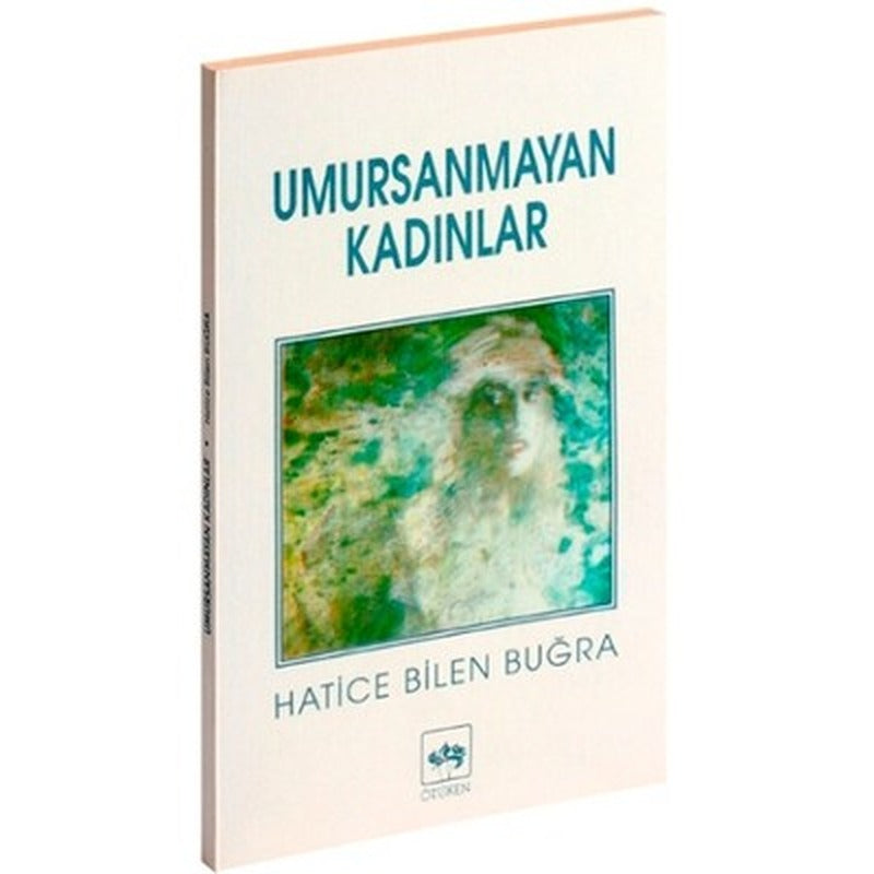 Umursanmayan Kadınlar | Ötüken Neşriyat Yayınları