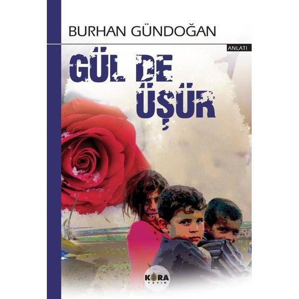 Gül de Üşür | Kora Yayın (İnce Kapak)