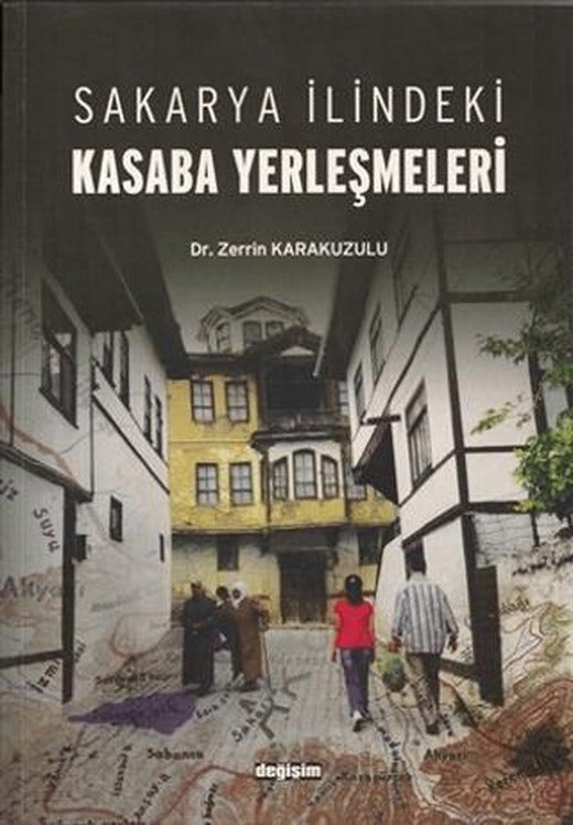Sakarya İlindeki Kasaba Yerleşmeleri | Değişim Yayınları (Ciltsiz)