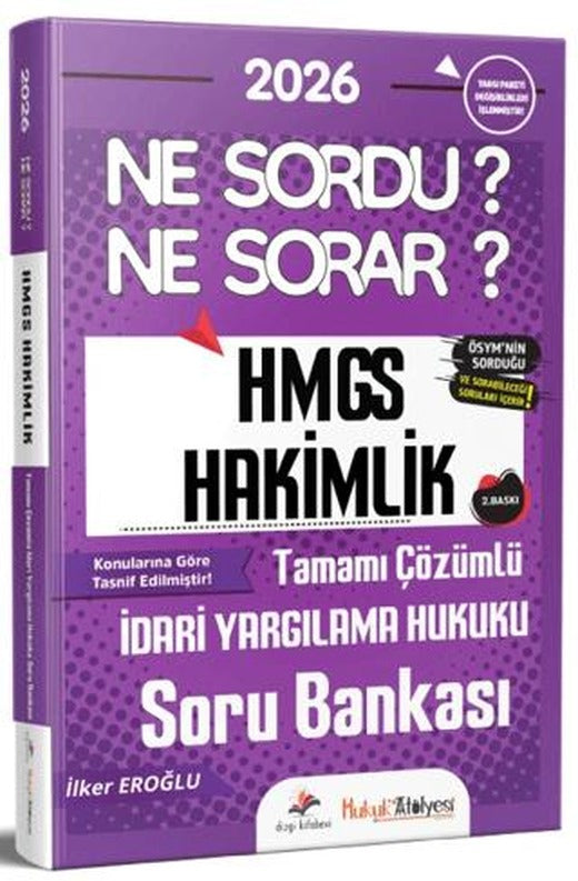 2026 Hukuk Atölyesi Hakimlik HMGS Ne Sordu Ne Sorar İdari Yargılama Hukuku Tamamı Çözümlü Soru Bankası