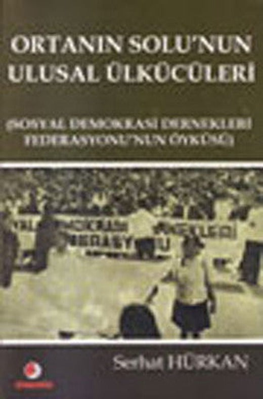 Ortanın Solunun Ulusal Ülkücüleri | Sinemis Yayınları