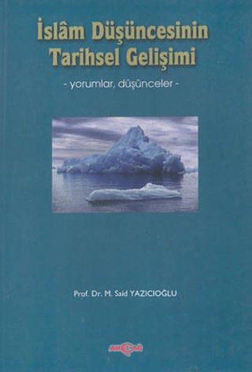 İslam Düşüncesinin Tarihsel Gelişimi | Akçağ Yayınları (Ciltsiz)