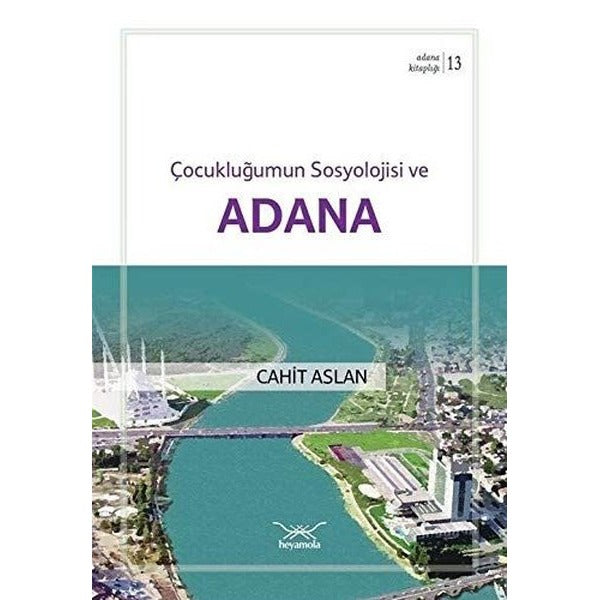 Çocukluğumun Sosyolojisi Ve Adana