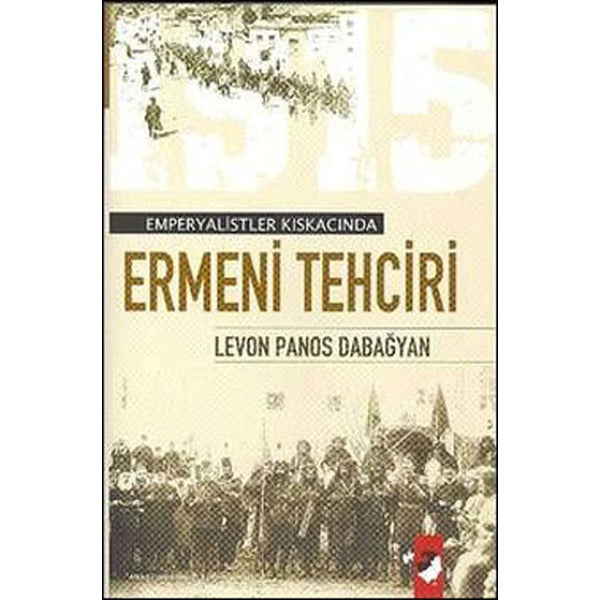 Emperyalist Kıskacında Ermeni Tehciri (Türk Ermenileri)