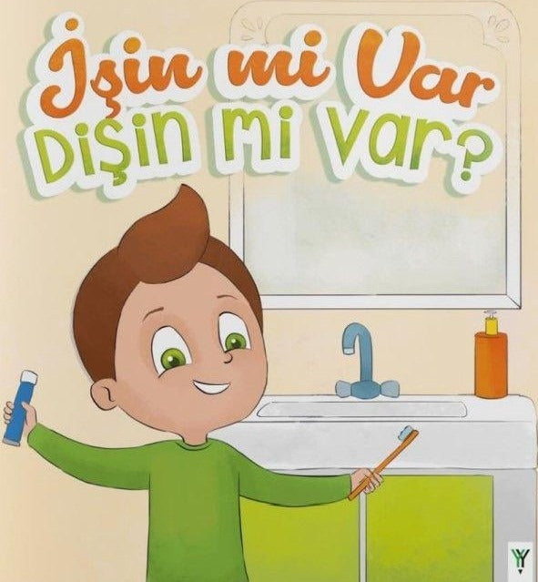 İşin mi Var Dişin mi Var? | Yeşilay Yayınları (İnce Kapak)
