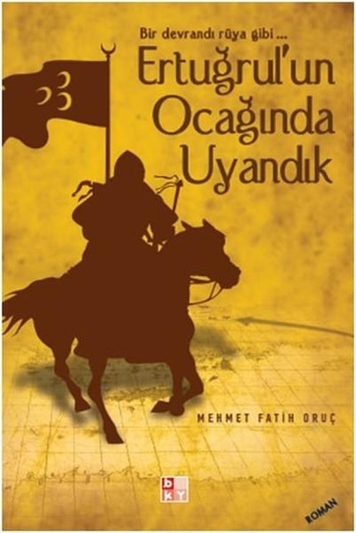 Ertuğrul'un Ocağında Uyandık | Babıali Kültür - BKY (İnce Kapak)