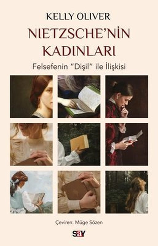 Nietzsche'nin Kadınları - Felsefenin Dişil İle İlişkisi | Say Yayınları (İnce Kapak)