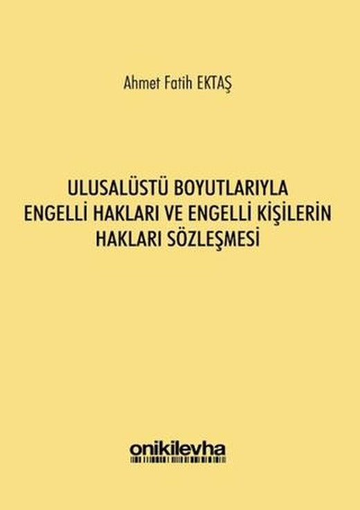 Ulusalüstü Boyutlarıyla Engelli Hakları ve Engelli Kişilerin Hakları Sözleşmesi | On İki Levha Yayınları (Ciltsiz)