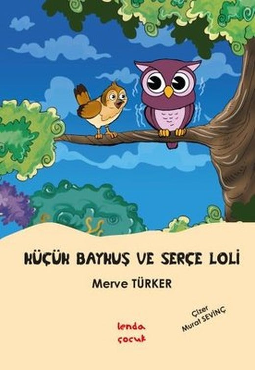 Küçük Baykuş ile Serçe Loli | Lenda Çocuk