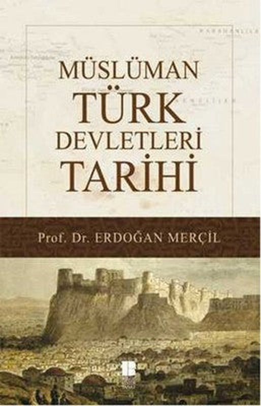 Müslüman Türk Devletleri Tarihi | Bilge Kültür Sanat