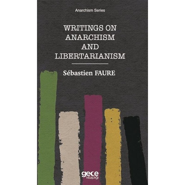 Writings on Anarchism and Libertarianism - Anarchism Series | Gece Kitaplığı