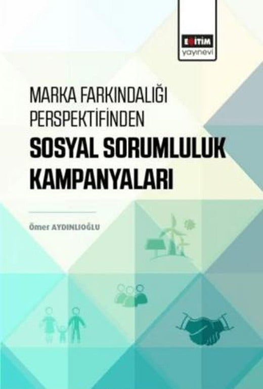 Marka Farkındalığı Perspektifinden Sosyal Sorumluluk Kampanyaları | Eğitim Yayınevi - Bilimsel Eserler (Ciltsiz)