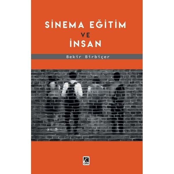 Sinema Eğitim ve İnsan | Çıra Yayınları (İnce Kapak)