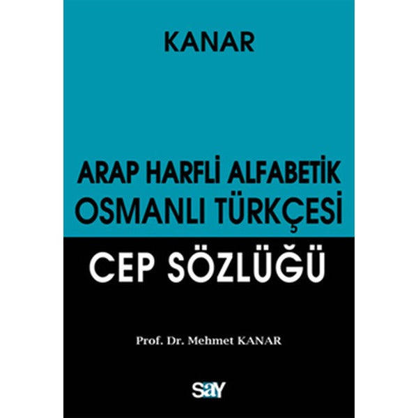 Arap Harfli Alfabetik Osmanlı Türkçesi Cep Sözlüğü | Say Yayınları