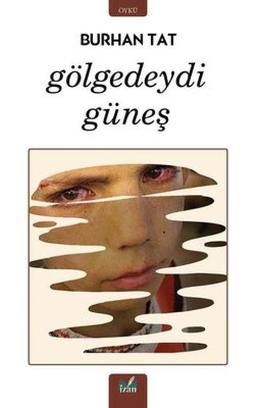 Gölgedeydi Güneş | İzan Yayıncılık