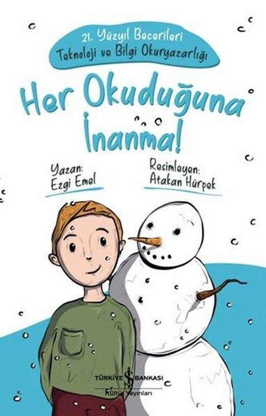 Her Okuduğuna İnanma! 21.Yüzyıl Becerileri-Teknoloji ve Bilgi Okuryazarlığı | İş Bankası Kültür Yayınları (İnce Kapak)