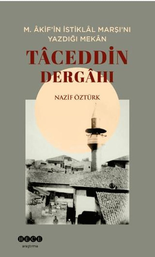 M. Akif’in İstiklal Marşı’nı Yazdığı Mekan | Hece Yayınları (Ciltsiz)