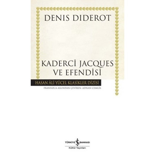 Kaderci Jacques ve Efendisi - Hasan Ali Yücel Klasikleri | İş Bankası Kültür Yayınları - Hasan Ali Yücel Klasikler Dizisi (İnce Kapak)