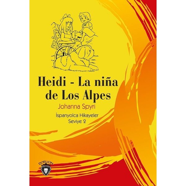 Heidi - La Nina de Los Alpes - İspanyolca Hikayeler Seviye 2 | Dorlion Yayınevi
