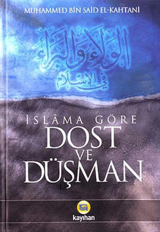 İslama Göre Dost ve Düşman | Kayıhan Yayınları (Ciltli)
