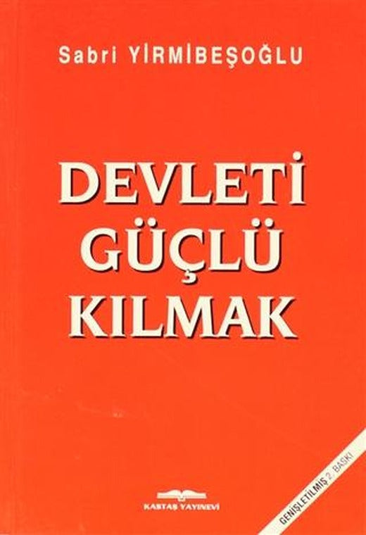 Devleti Güçlü Kılmak
