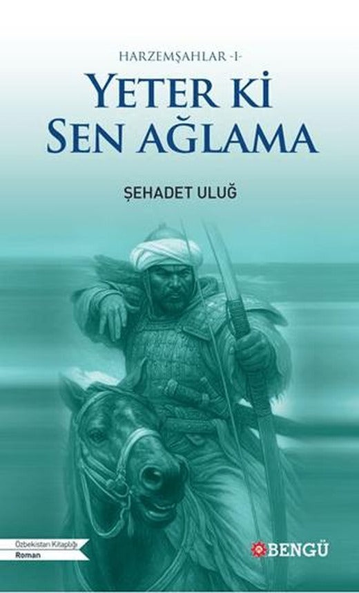 Harzemşahlar 1 - Yeter Ki Sen Ağlama