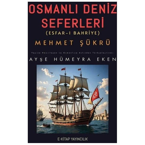 Osmanlı Deniz Seferleri (Esfar-ı Bahriye) | E Kitap Yayıncılık (İnce Kapak)