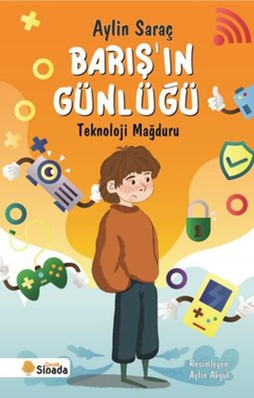 Barış'ın Günlüğü - Teknoloji Mağduru | Sinada Çocuk (İnce Kapak)