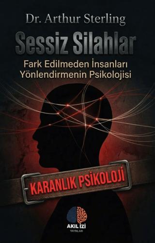 Sessiz Silahlar Karanlık Psikoloji | Akıl İzi Yayınları (Ciltsiz)  - Resim 1