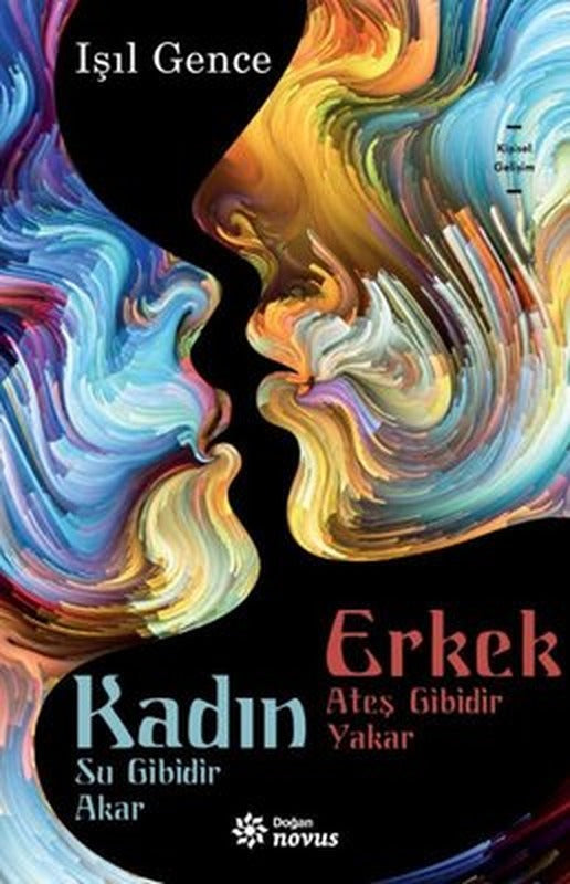 Kadın Su Gibidir Akar Erkek Ateş Gibidir Yakar | Doğan Novus Yayınları