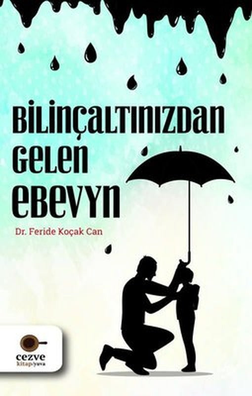 Bilinçaltınızdan Gelen Ebeveyn | Cezve Kitap