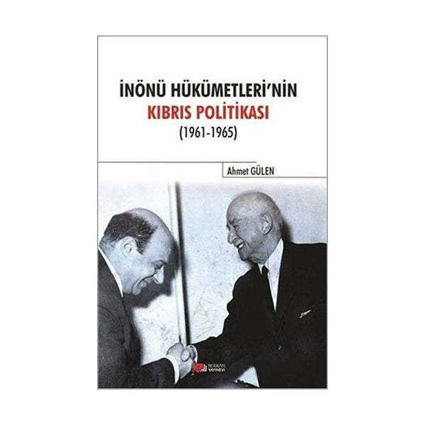 İnönü Hükümetlerinin Kıbrıs Politikası | Berikan Yayınevi (Ciltsiz)