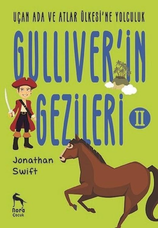 Uçan Ada ve Atlar Ülkesi'ne Yolculuk-Gulliver'in Gezileri 2 | Nora Çocuk (İnce Kapak)