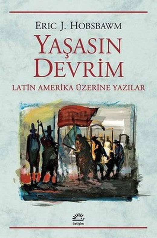 Yaşasın Devrim-Latin Amerika Üzerin | İletişim Yayınları