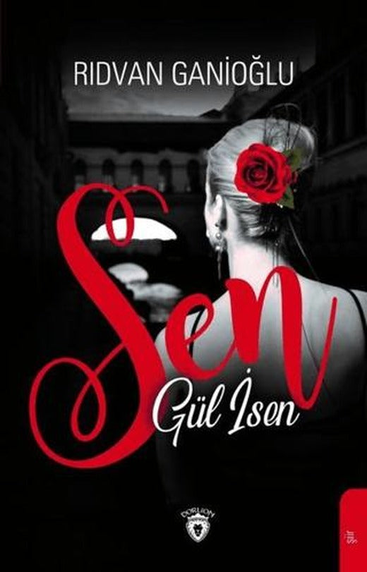 Sen Gül İsen | Dorlion Yayınları (Ciltsiz)