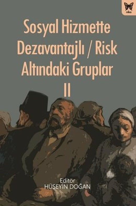 Sosyal Hizmette Dezavantajlı - Risk Altındaki Gruplar 2 | Nika Yayınevi