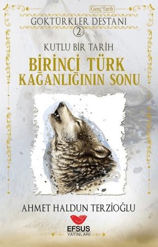 Göktürkler Destanı 2: Kutlu Bir Tarih - Birinci Türk Kağanlığının Sonu | Efsus Yayınları (Ciltsiz)  - Resim 1