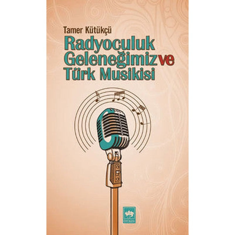 Radyoculuk Geleneğimiz ve Türk Musikisi | Ötüken Yayınları