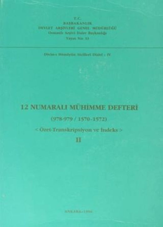 12 Numaralı Mühimme Defteri (978 - 979 / 1570 - 1572) Cilt: 2 | Devlet Arşivleri Genel Müdürlüğü (Ciltsiz)
